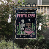 You Would Make Great Fertilizer – Double‑Sided Skeleton & Cactus Garden Flag